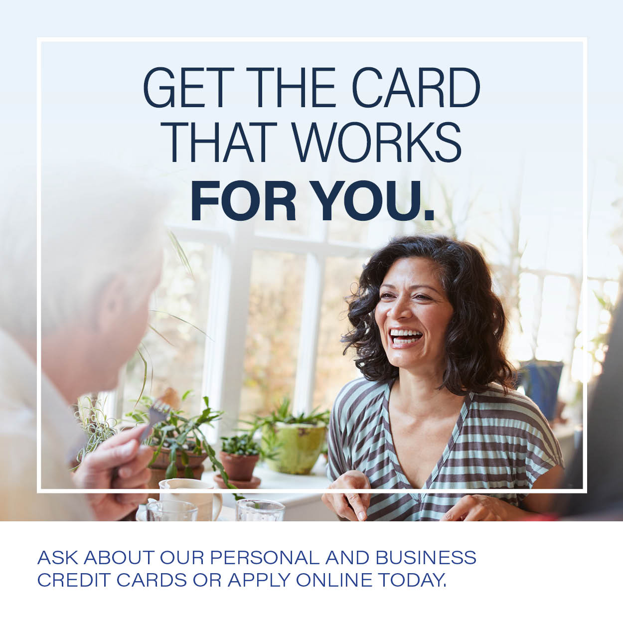 Get the card that works for you.